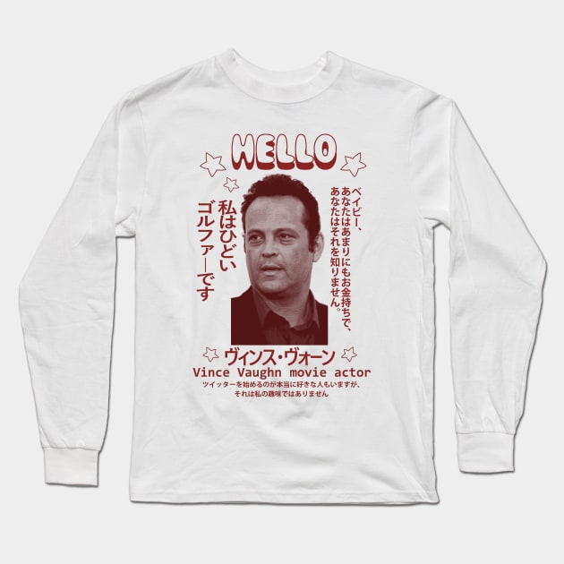 Vince Vaughn (Japanese) Long Sleeve T-Shirt by DCMiller01